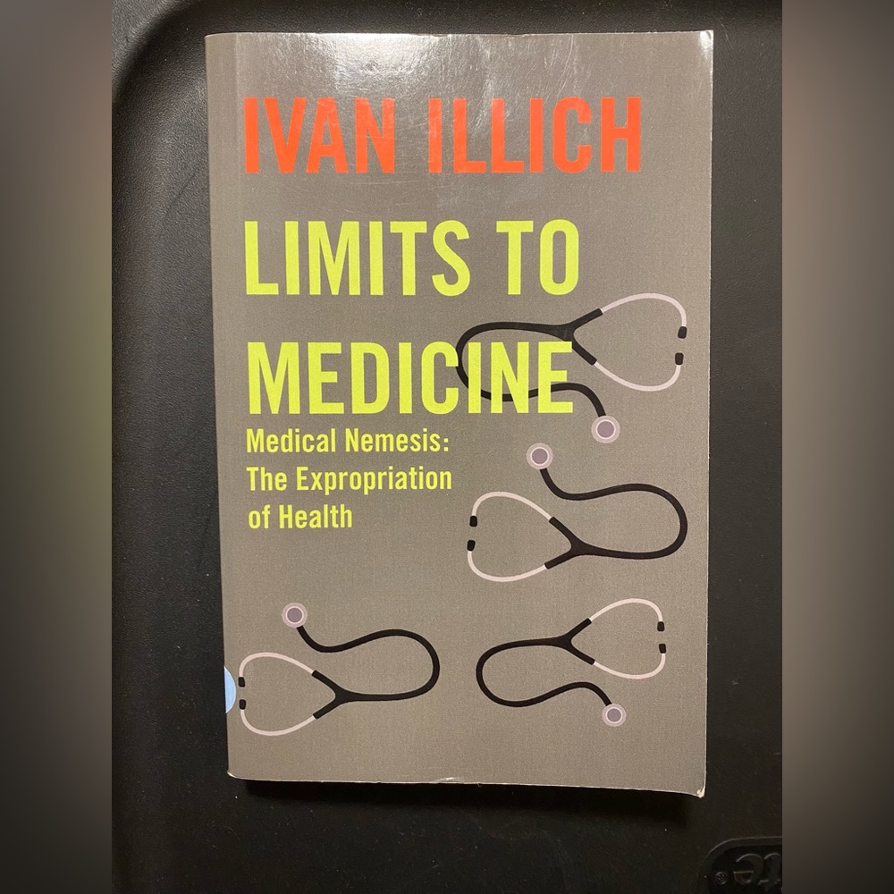LIMITS TO MEDICINE by IVAN ILLICH